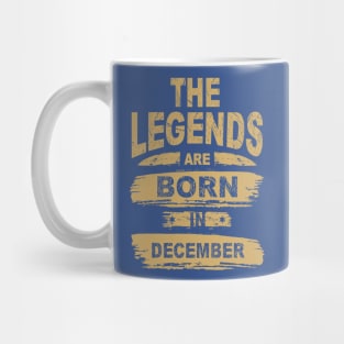 Legends Are Born In December 1 Mug